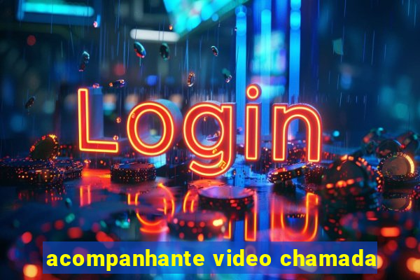 acompanhante video chamada